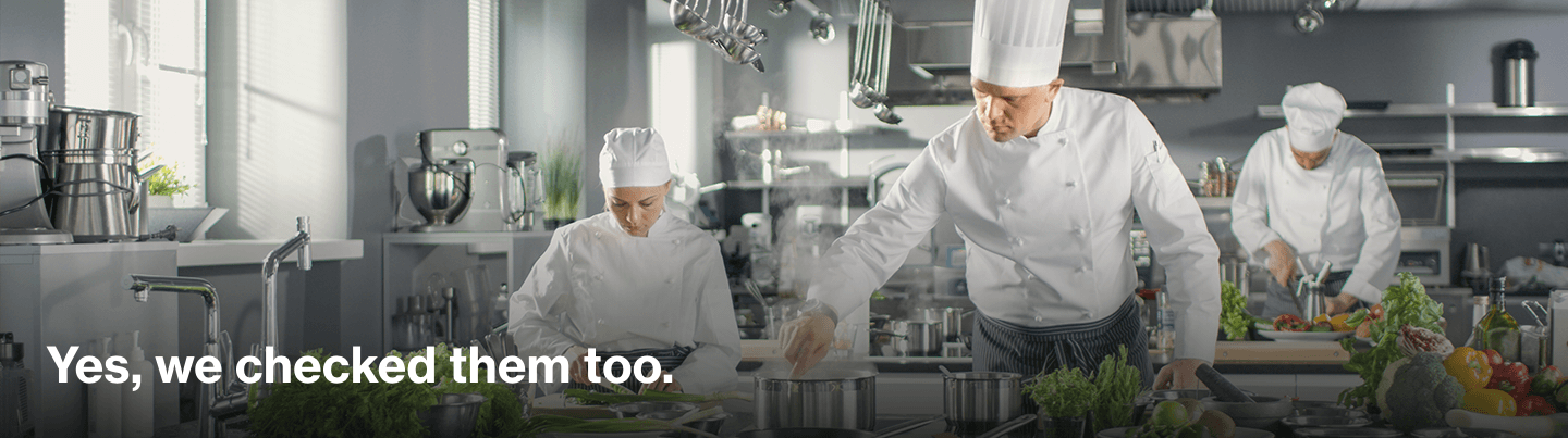 Chefs. Yes, we check them too.